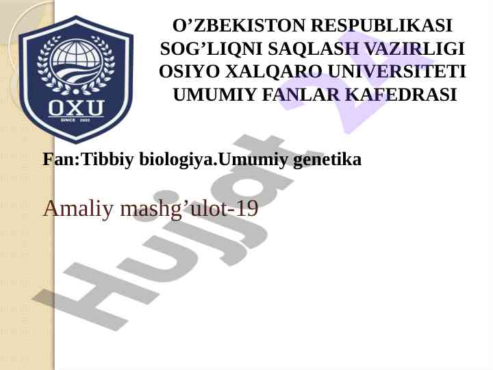 Tibbiy biologiya umumiy genetika amaliy mashg’ulot-19