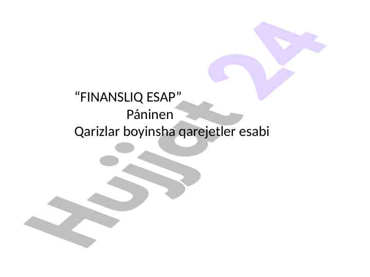 Finansliq esap boyinsha qarizlar va gárejetler