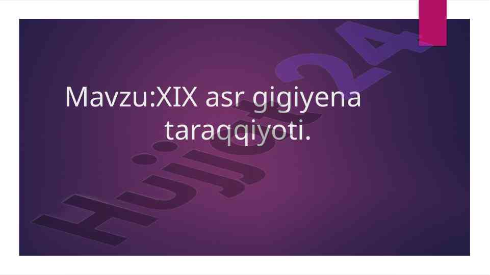 Xix asr gigiyena taraqqiyoti haqida ma'lumotlar