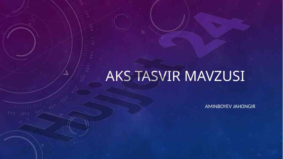 Aks tasvirning mohiyati va xususiyatlari