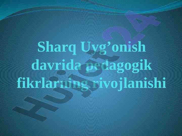 Sharq uyg’onish davrida pedagogik fikrlar rivoji