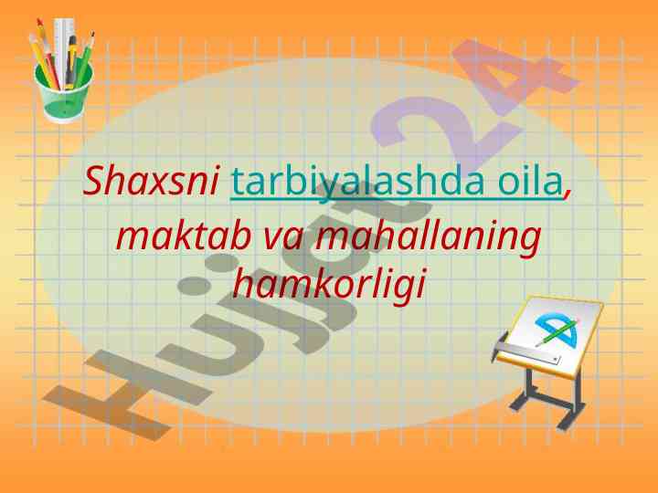Oila maktab mahalla hamkorligi tarbiyani asosiy lamalari