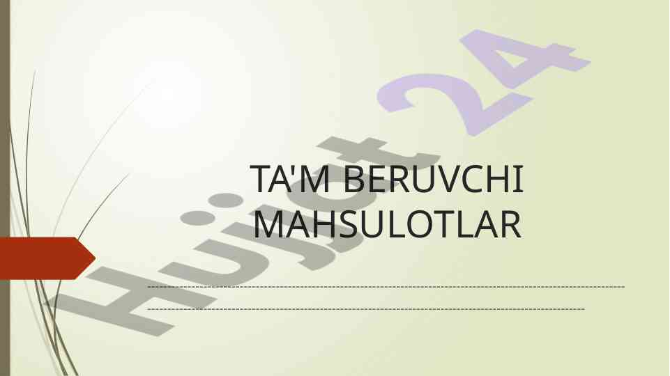 Ta'm beruvchi mahsulotlar va ahamiyati