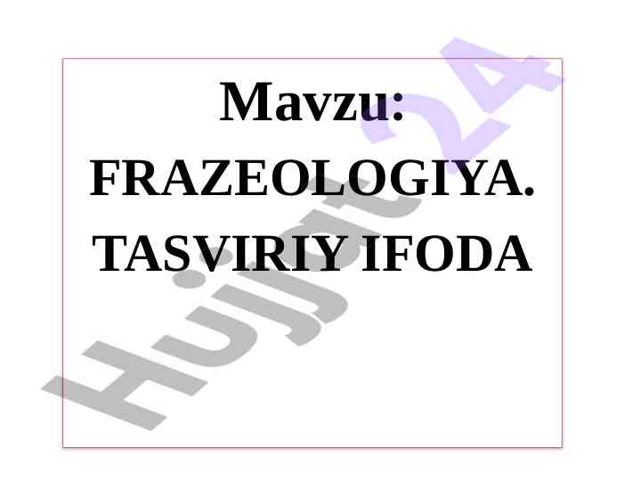 Frazelogiya va tasviriy ifoda haqida umumiy ma'lumot