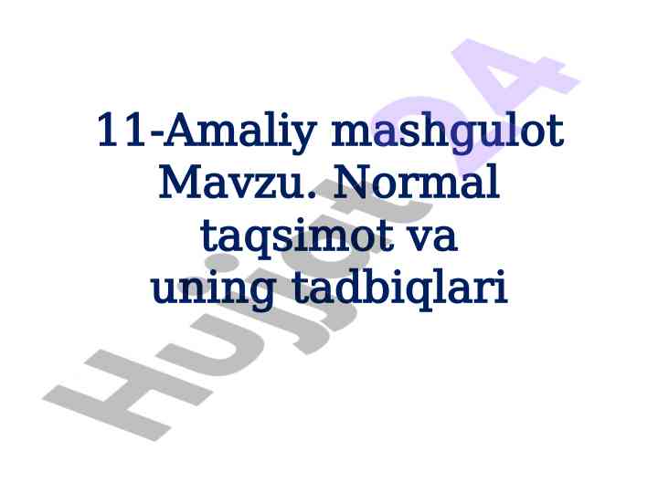 Normal taqsimot va uning tadbiqlari bo‘yicha amaliy mashg‘ulot