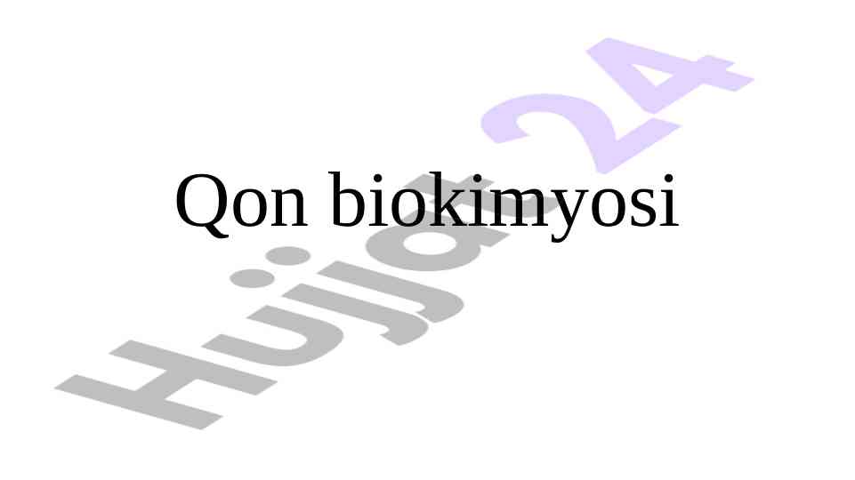 Qon biokimyosi va uning fiziologik ahmiyati