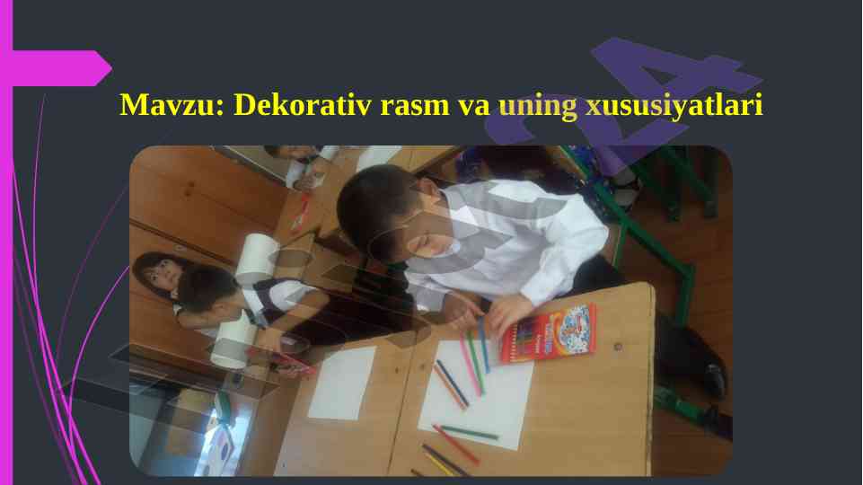 Dekorativ rasm va uning xususiyatlari bo'yicha dars