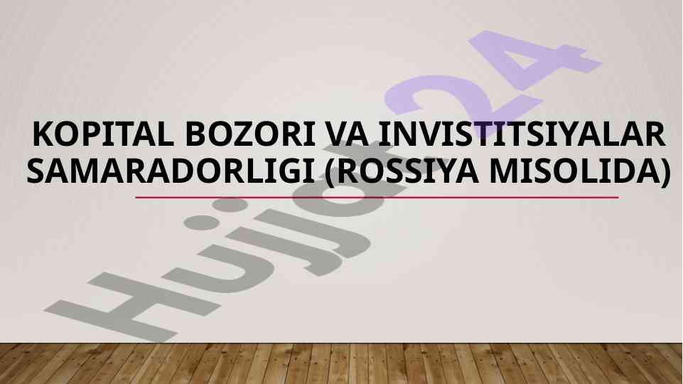 Kopital Bozori Va Investitsiyalar Samaradorligi