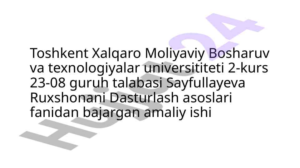 Dasturlash asoslari amaliy ish bajarilishi