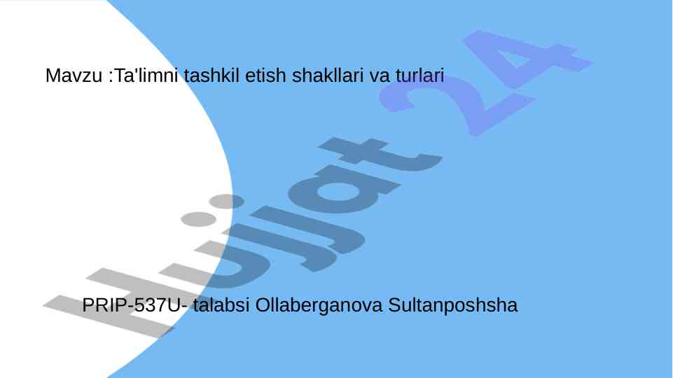 Ta'limni tashkil etish shakllari va turlari