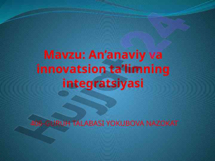 An’anaviy va innovatsion ta’lim integratsiyasi