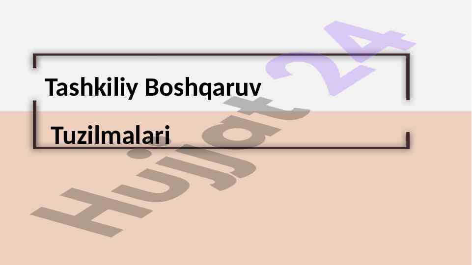 Tashkiliy boshqaruv tuzilmalari va ularning ahmiyati