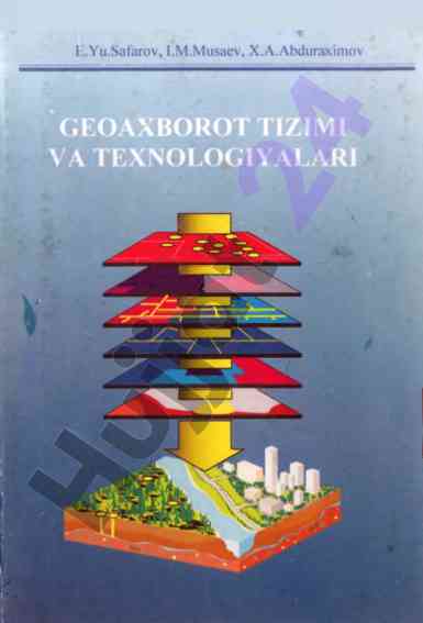 Geoaxborot tizimlari va texnologiyalari darsligi