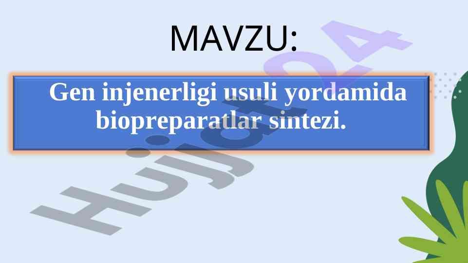 Gen injenerligi usuli yordamida biopreparatlar sintezi