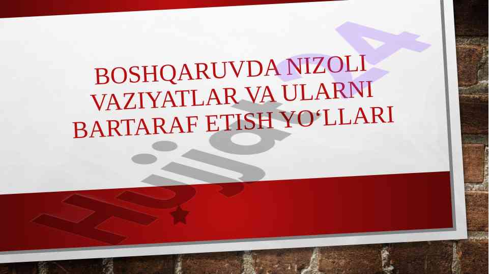 Boshqaruvda nizoli vaziyatlar va ularni bartaraf etish