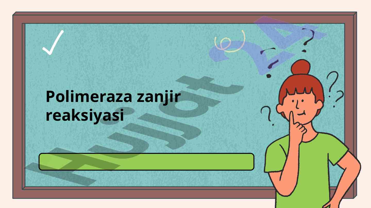 Polimeraza zanjir reaksiyasi turlari va ahamiyati