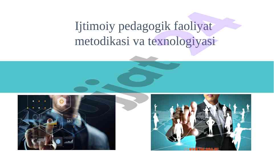 Ijtimoiy pedagogik faoliyat metodikasi va texnologiyalari
