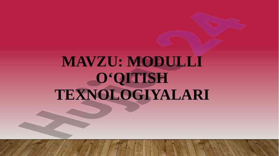 Modulli o‘qitish texnologiyalari asoslari