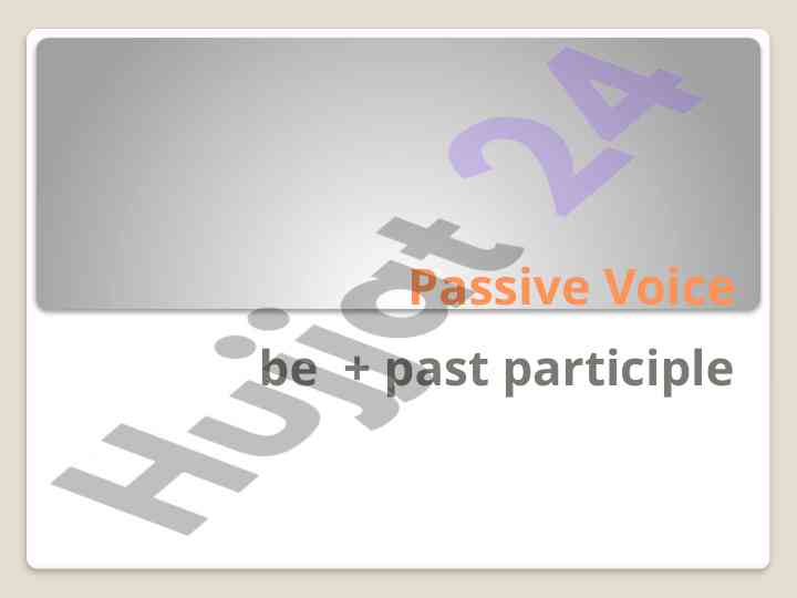 Passive voice: feshtiruvchi va faol harakatlar