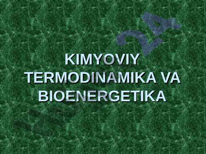 Termodinamik va bioenergetika: asosiy qonunlar