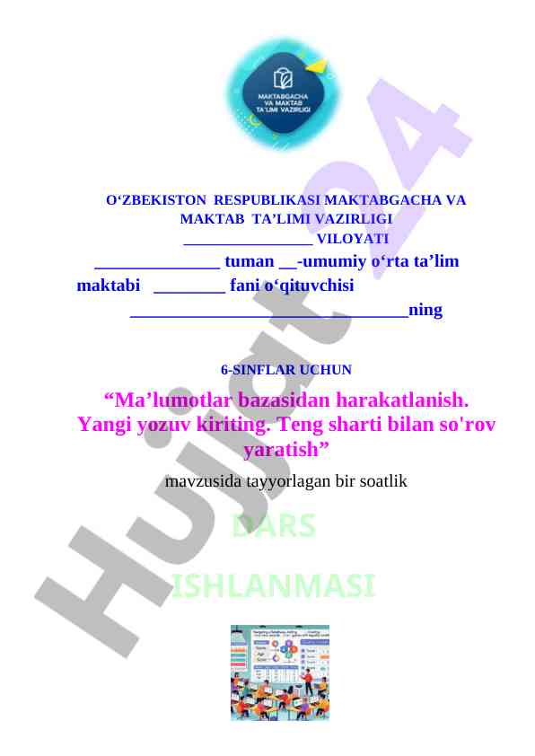 6_sinf_informatika fani dars ishlanma Ma’lumotlar bazasidan harakatlanish. Yangi yozuv kiriting. Teng sharti bilan so'rov yaratish