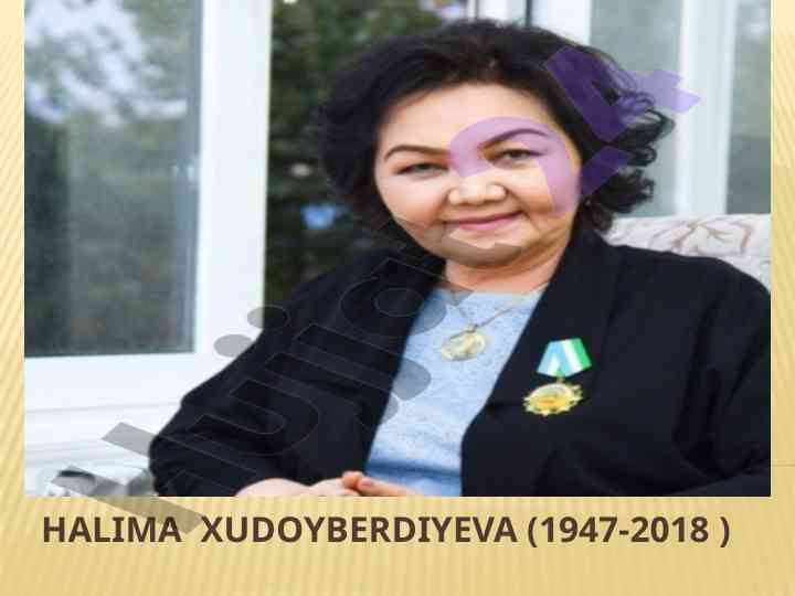Halima xudoyberdiyeva hayotiy yo'li va ijodi