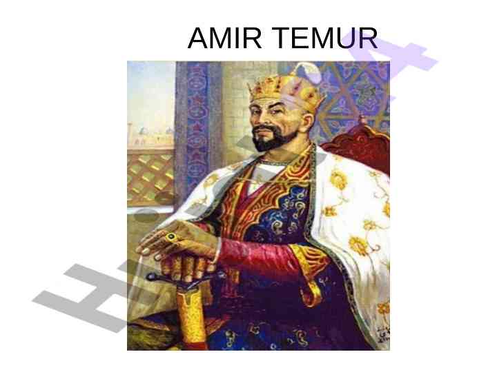 Amir temur tarixi va samimiyati