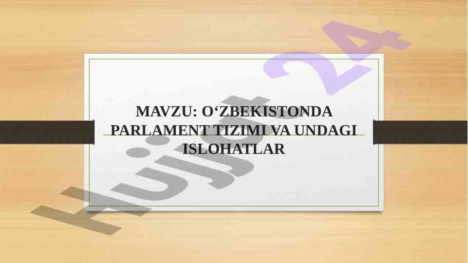 O‘zbekistonda parlament tizimi va islohotlar