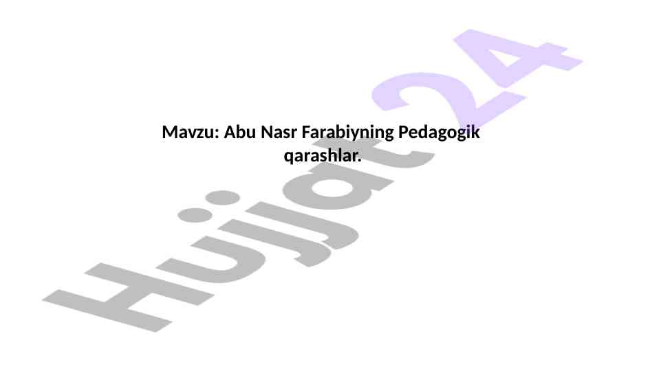 Abu nasr farabiyning pedagogik qarashlari