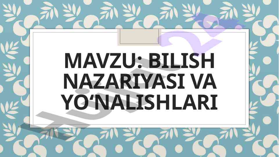 Bilish nazariyasi va yo‘nalishlari