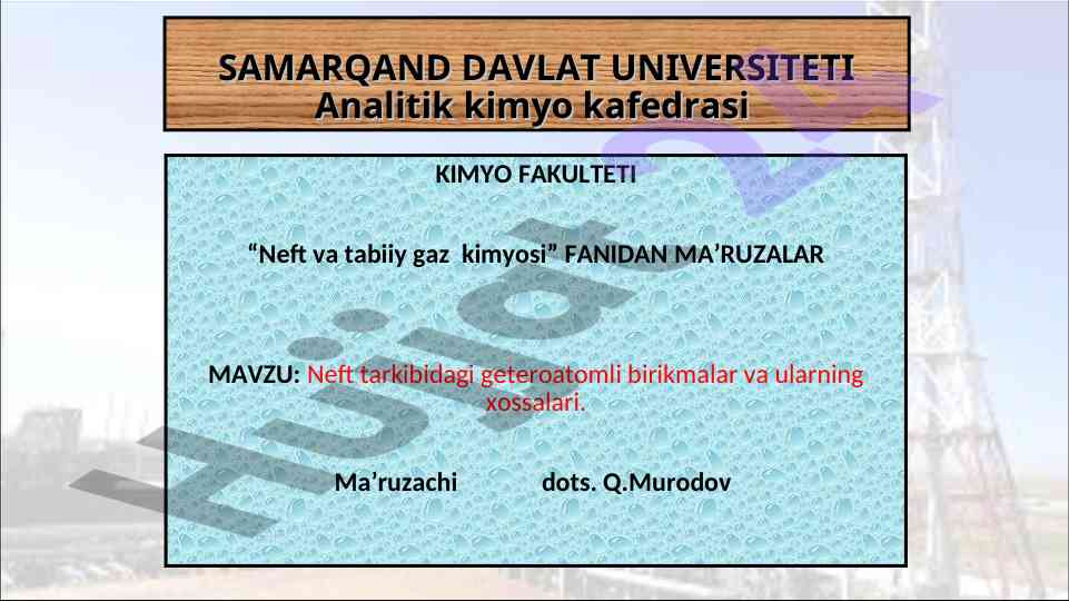 Neft tarkibidagi geteroatomli birikmalar va xossalari