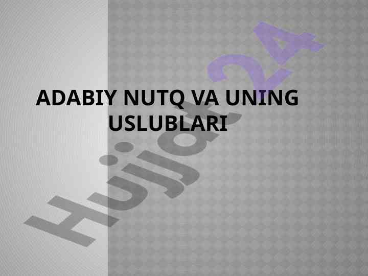 Adabiy nutq va uning uslublari tahlili