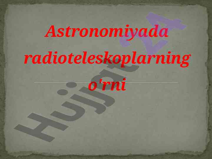 Astronomiyada radioteleskoplarning o'rni
