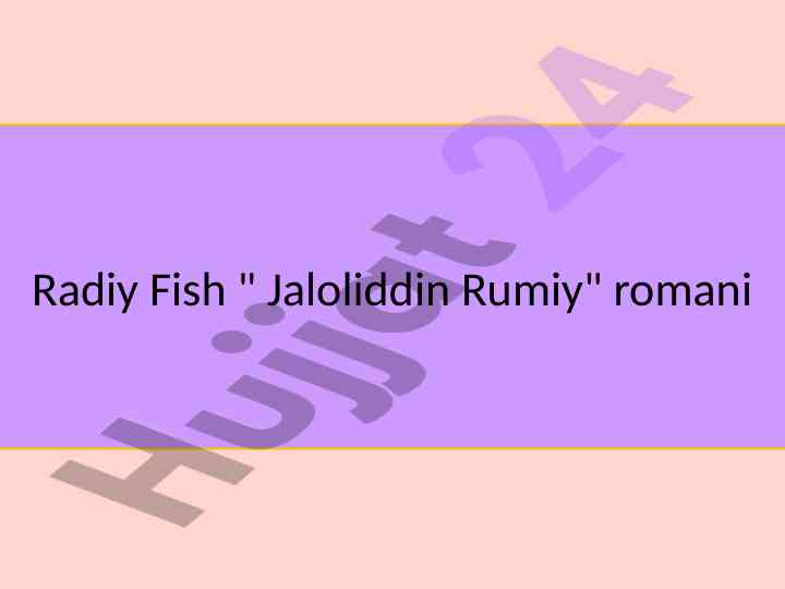 Radiy fishning jaloliddin rumiy romani betakror asar