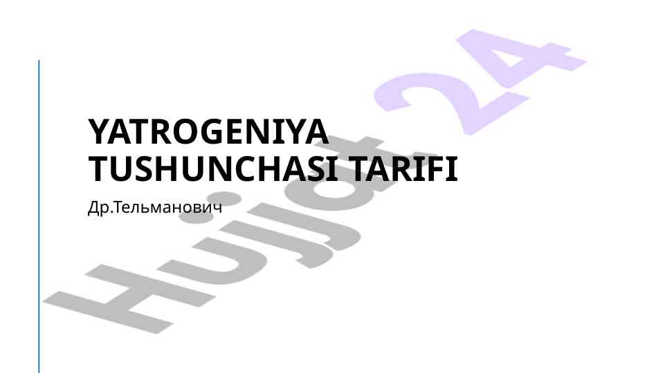Iatrogeniya tushunchasi tarifi va bemor xavfsizligi
