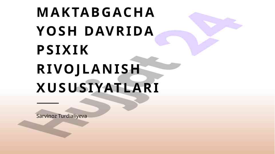 Maktabgacha yosh davrida psixik rivojlanish xususiyatlari