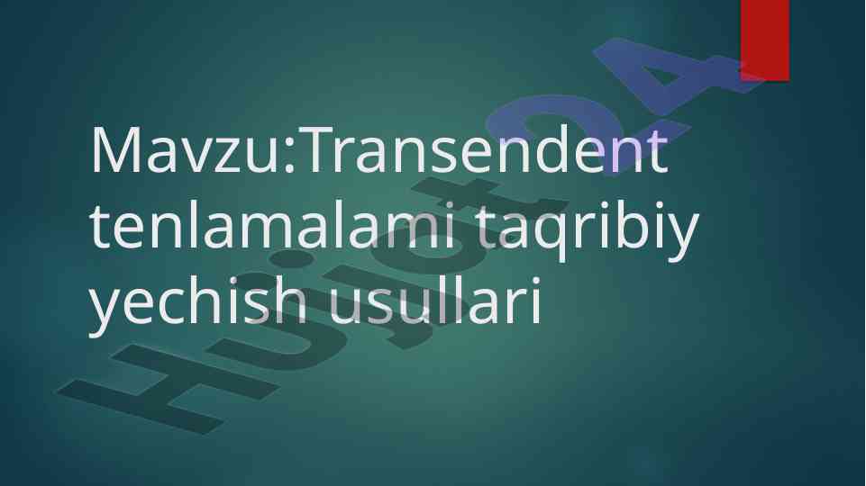 Transendent tenlamalami taqribiy yechish usullari
