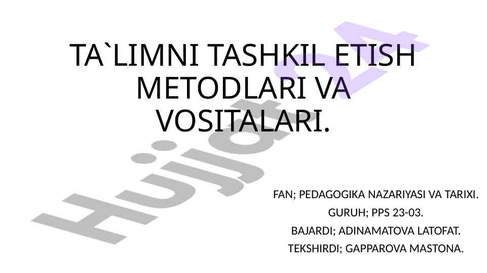 Ta'limni tashkil etish metodlari va vositalari