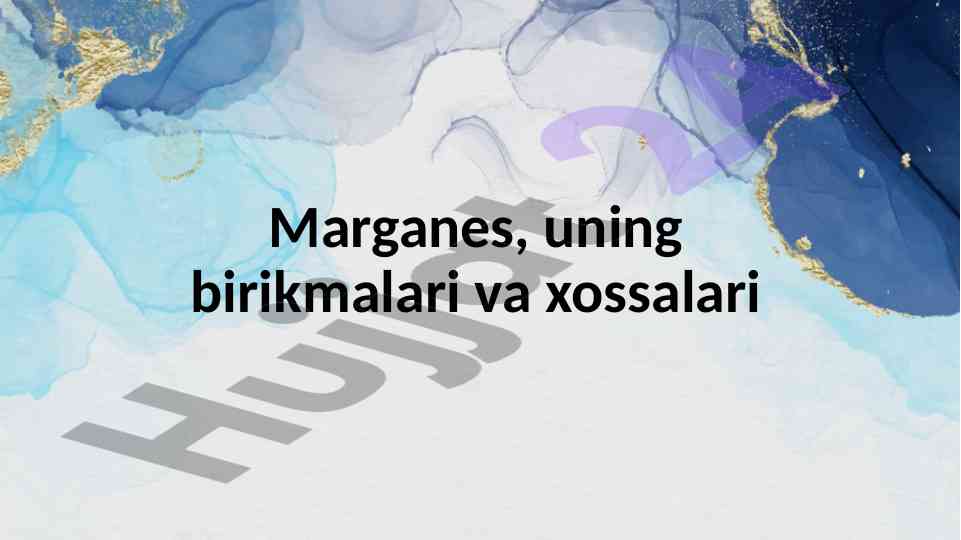 Marganes va uning birikmalari xossalari