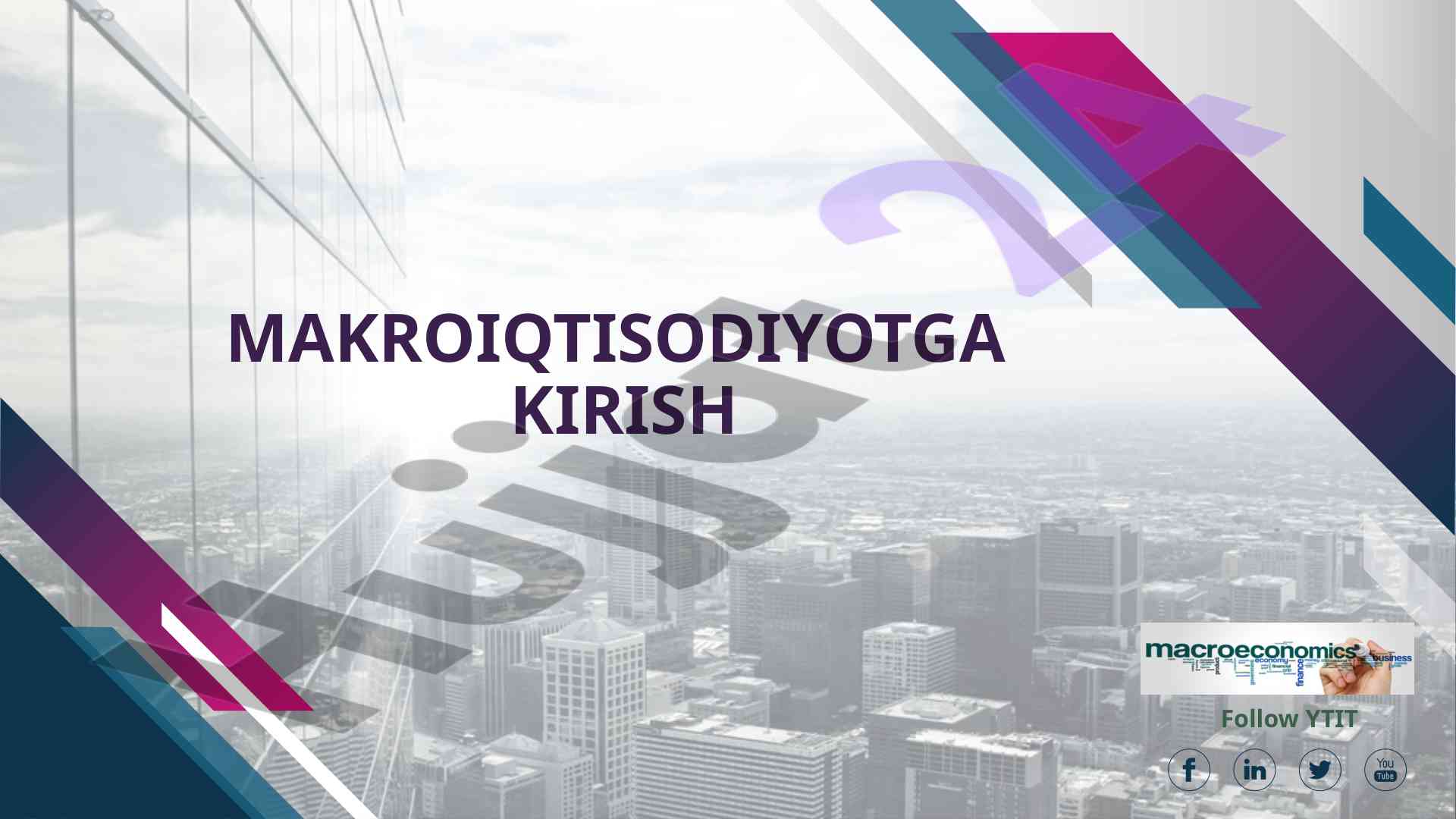 Makroiqtisodiyot nima haqida? kirish va tahlil