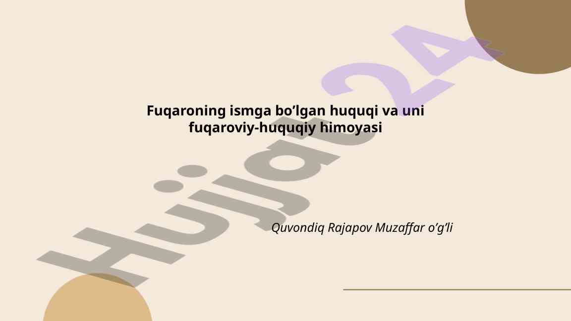 Fuqaroning ismga boʼlgan huquqi va himoyasi