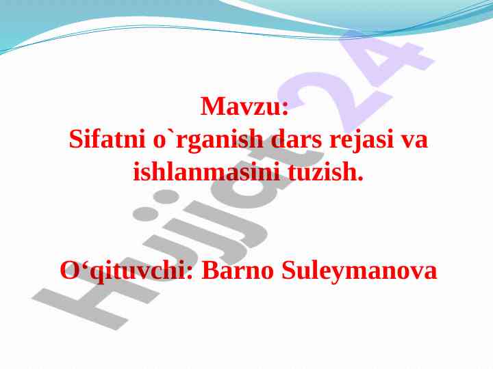 Sifatni o‘rganish dars rejasi va ishlanmasi
