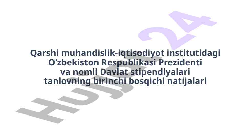 O‘zbekiston respublikasi davlat stipendiyalari natijalari