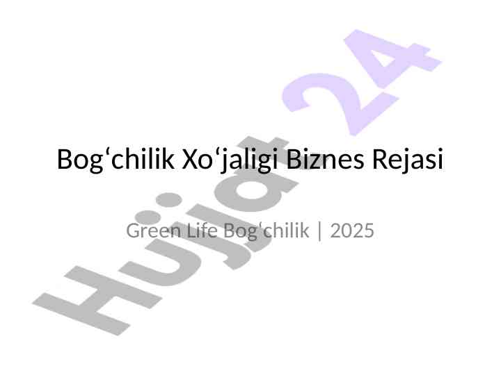 Green life bogʻchilik xoʻjaligi biznes rejasi 2025
