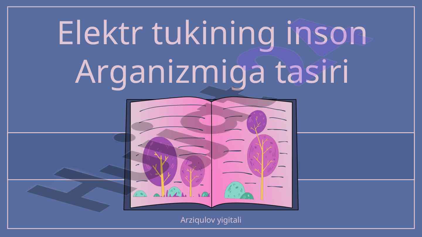 Elektr energiyasining inson salomatligiga ta'siri
