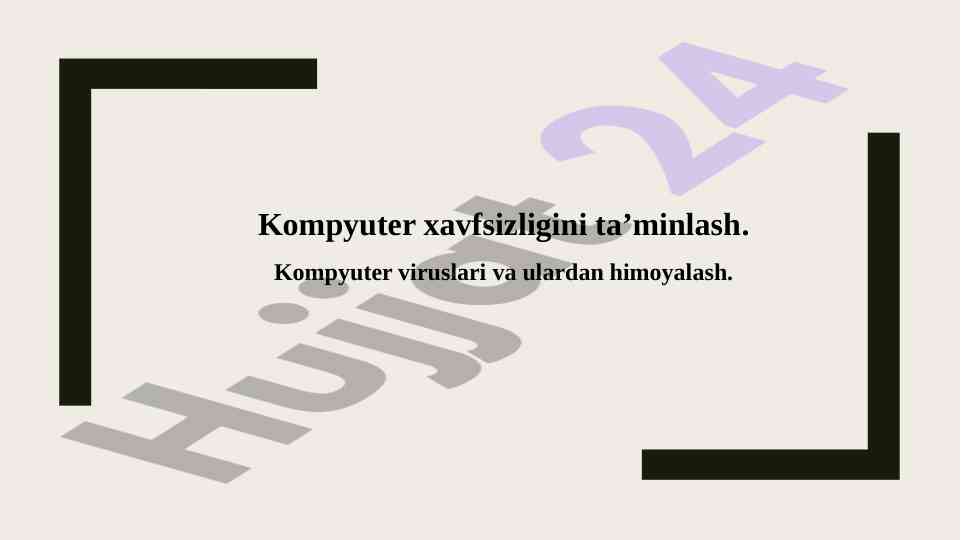 Kompyuter xavfsizligi va viruslardan himoyalash