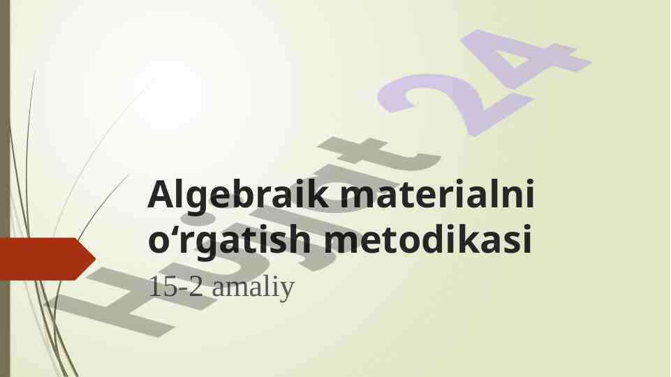 Algebraik materialni o‘rgatish metodikasi