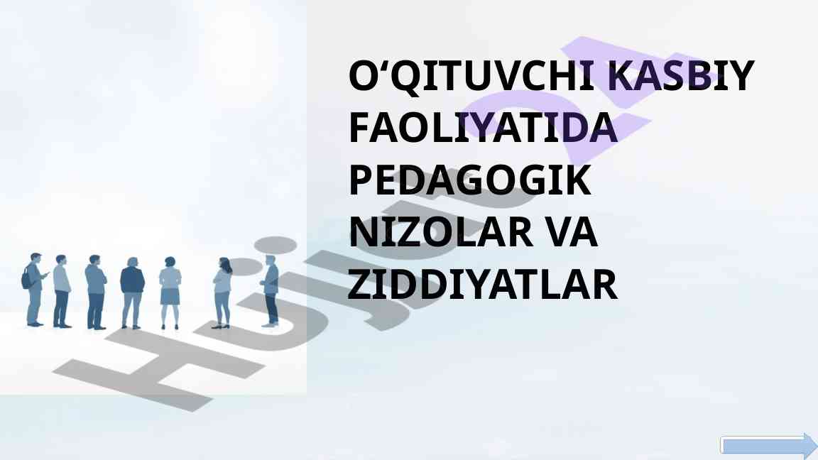 Pedagogik nizolar va ziddiyatlar tahlili