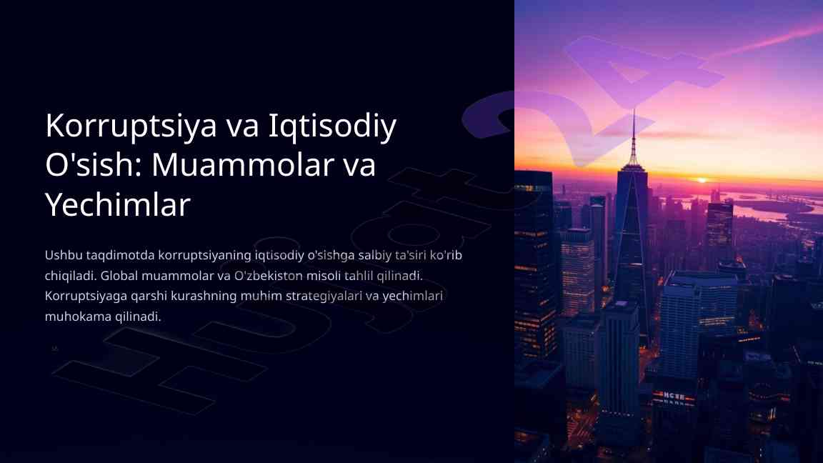 Korruptsiya va iqtisodiy o'sish: muammolar va yechimlar
