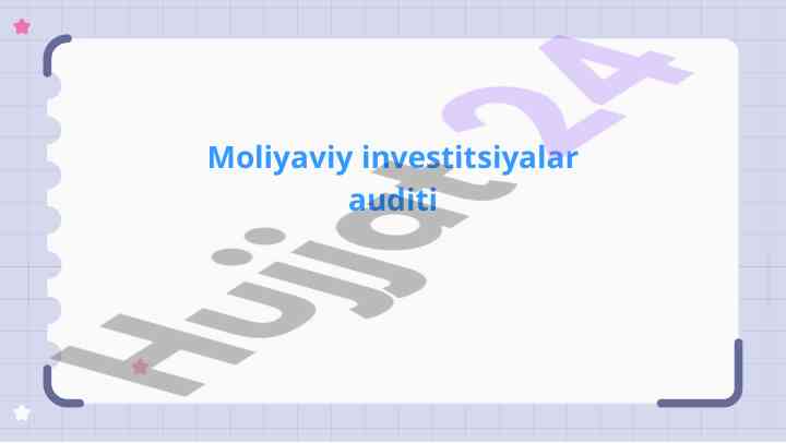 Moliyaviy investitsiyalar auditi yoklari va tartiblari